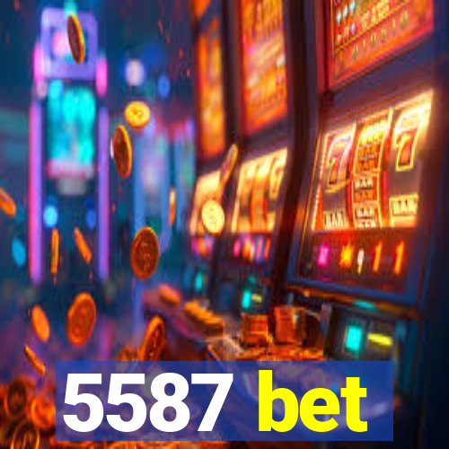 5587 bet